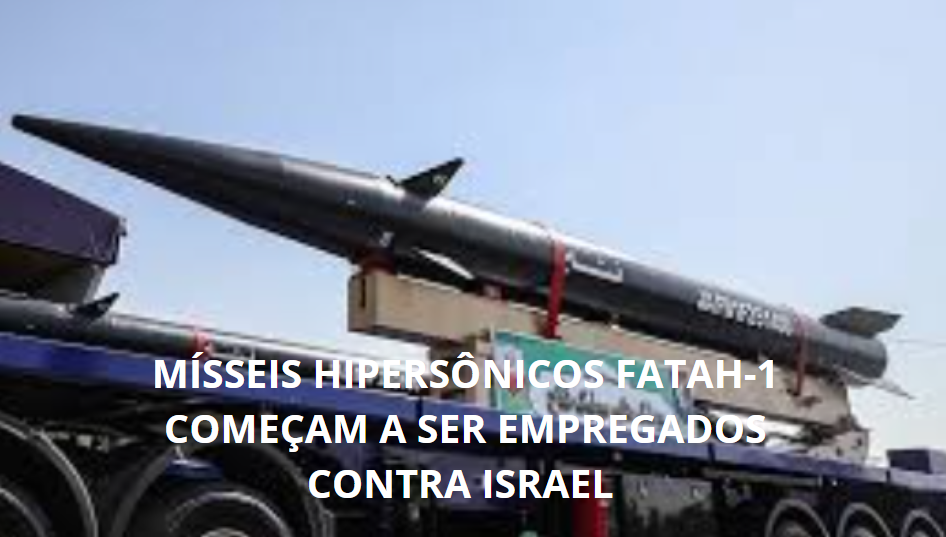 Fattah-1: O míssil hipersônico iraniano que escancara a vulnerabilidade de Israel