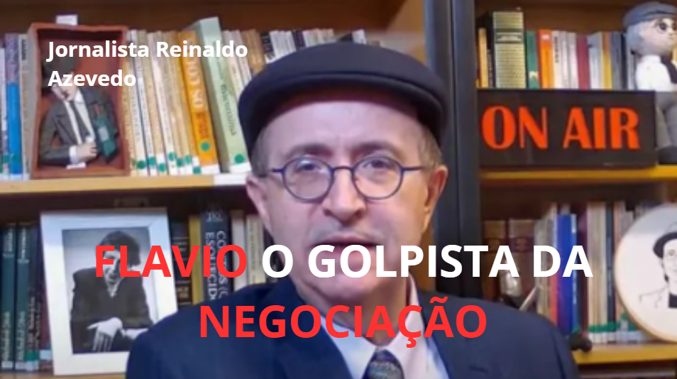 Reinaldo Azevedo: “Flavio Bolsonaro o Golpista da Negociação