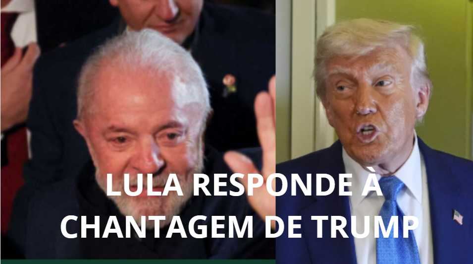 Lula Responde à Chantagem de Trump
