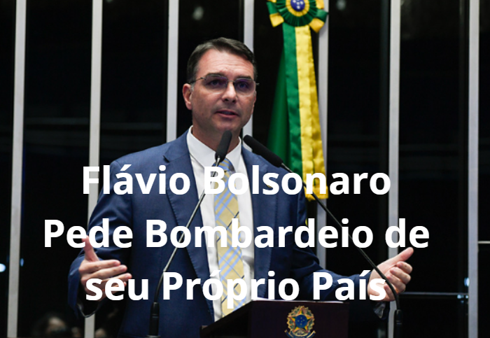 Flávio Bolsonaro Pede Bombardeio de seu Próprio País