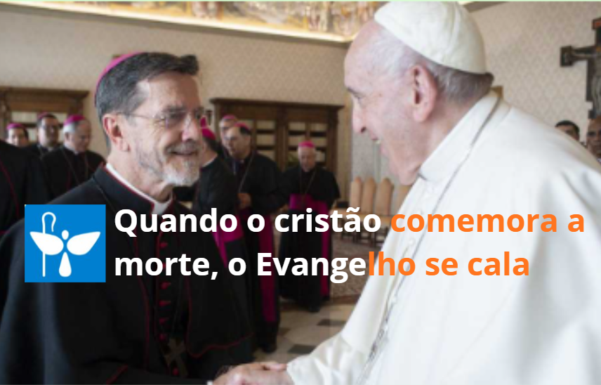 Quando o cristão comemora a morte, o Evangelho se cala