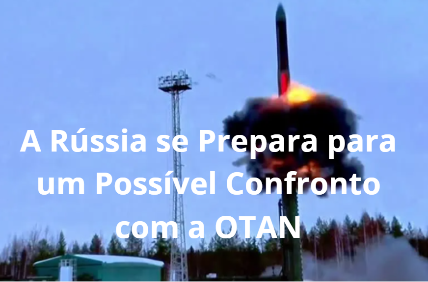A Rússia se Prepara para um Possível Confronto com a OTAN