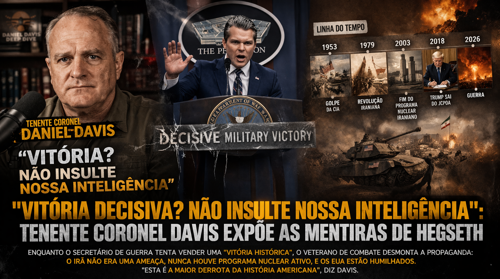 “VITÓRIA DECISIVA? NÃO INSULTE NOSSA INTELIGÊNCIA”: Tenente Coronel Daniel Davis Expõe as Mentiras de Hegseth